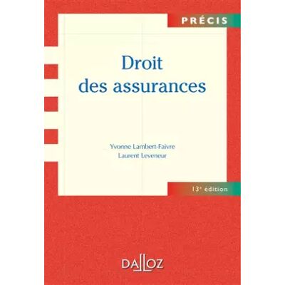 13e édition Droit des assurances - 13e éd.: Précis - Yvonne Lambert-Faivre, Laurent Leveneur - Publicité 13e édition Droit des assurances - 13e éd.: Précis - Yvonne Lambert-Faivre, Laurent Leveneur - Publicité