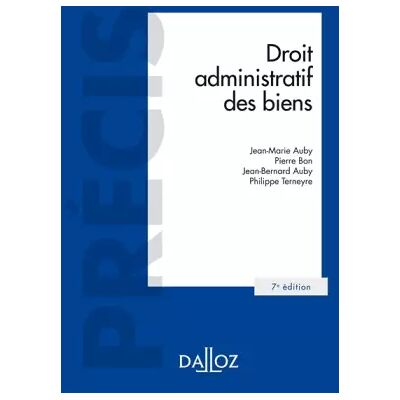 Edition 2016 Droit administratif des biens - 7e ed.: Domaine public et privé. Travaux et ouvrages publics. Expropriation - Jean-Marie Auby, Pierre Bon, Jean-Bernard Auby, Philippe Terneyre - Publicité Edition 2016 Droit administratif des biens - 7e ed.: Domaine public et privé. Travaux et ouvrages publics. Expropriation - Jean-Marie Auby, Pierre Bon, Jean-Bernard Auby, Philippe Terneyre - Publicité