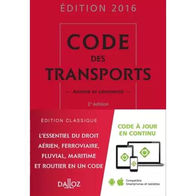 Edition 2016 Code des transports 2016, annoté et commenté - 2e éd. - Isabelle Bon-Garcin, Philippe Delebecque, Xavier Delpech, Jean-Arié Lévy, Marie-Odile Nicoud, Nathalie Maximin - Publicité Edition 2016 Code des transports 2016, annoté et commenté - 2e éd. - Isabelle Bon-Garcin, Philippe Delebecque, Xavier Delpech, Jean-Arié Lévy, Marie-Odile Nicoud, Nathalie Maximin - Publicité