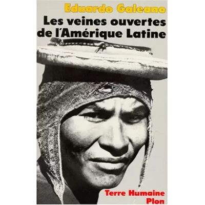 Éd. augm. d'une postf. et d'une annexe s Les veines ouvertes de l'Amérique latine : Une contre-histoire - Eduardo Galeano - Publicité Éd. augm. d'une postf. et d'une annexe s Les veines ouvertes de l'Amérique latine : Une contre-histoire - Eduardo Galeano - Publicité