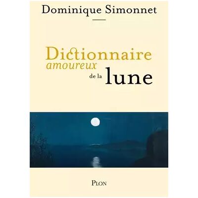 Illustrated Dictionnaire amoureux de la Lune - Dominique Simonnet - Publicité Illustrated Dictionnaire amoureux de la Lune - Dominique Simonnet - Publicité