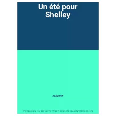 Un été pour Shelley - collectif - Publicité Un été pour Shelley - collectif - Publicité