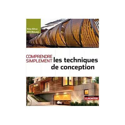 Comprendre simplement les techniques de conception - Pete Silver, Will McLean - Publicité Comprendre simplement les techniques de conception - Pete Silver, Will McLean - Publicité