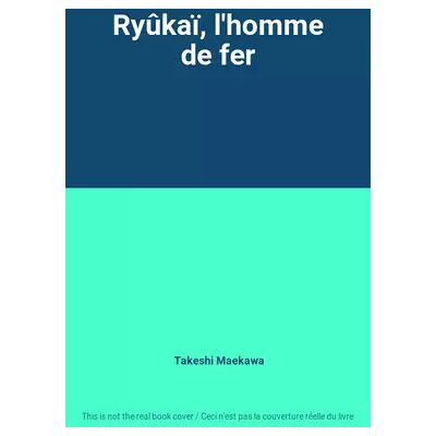 J'ai lu Ryûkaï, l'homme de fer - Takeshi Maekawa - Publicité J'ai lu Ryûkaï, l'homme de fer - Takeshi Maekawa - Publicité