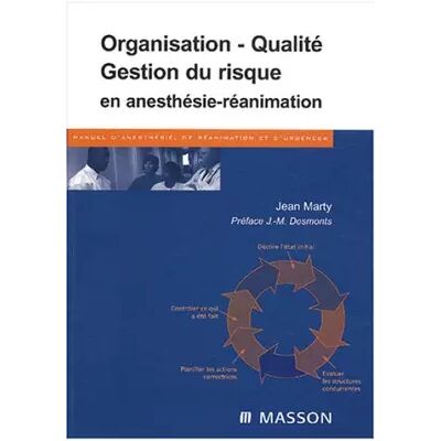 Nouvelle Organisation, qualité et gestion du risque en anesthésie réanimation - Jean Marty - Publicité Nouvelle Organisation, qualité et gestion du risque en anesthésie réanimation - Jean Marty - Publicité