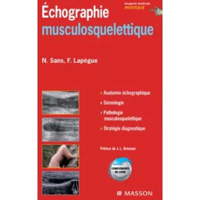 Echographie musculosquelettique - Nicolas Sans, Franck Lapègue - Publicité Echographie musculosquelettique - Nicolas Sans, Franck Lapègue - Publicité