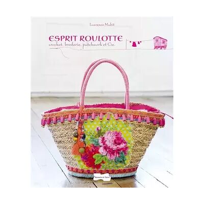 Dessain et Tolra Esprit roulotte: Crochet, broderie, patchwork et Cie - Laurence Mabit - Publicité Dessain et Tolra Esprit roulotte: Crochet, broderie, patchwork et Cie - Laurence Mabit - Publicité
