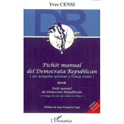 Petit manuel du Démocrate Républicain : Edition bilingue occitan-français - Yves Censi - Publicité Petit manuel du Démocrate Républicain : Edition bilingue occitan-français - Yves Censi - Publicité