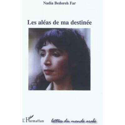 Les aléas de ma destinée - Nadia Bedoreh Far - Publicité Les aléas de ma destinée - Nadia Bedoreh Far - Publicité