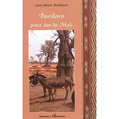 Borikoro: Petit âne du Mali - Jean-Marie Robillard - Publicité Borikoro: Petit âne du Mali - Jean-Marie Robillard - Publicité