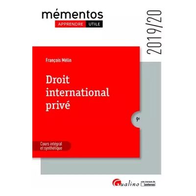 Edition 2019-2020 Droit international privé: Droit des conflits de juridictions - Droit des conflits de lois - Droit de la nationalité - Condition des étrange - François Melin - Publicité Edition 2019-2020 Droit international privé: Droit des conflits de juridictions - Droit des conflits de lois - Droit de la nationalité - Condition des étrange - François Melin - Publicité