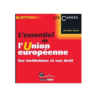 10e édition L'essentiel de l'Union européenne : Ses institutions et son droit - Jean-Marc Favret - Publicité 10e édition L'essentiel de l'Union européenne : Ses institutions et son droit - Jean-Marc Favret - Publicité