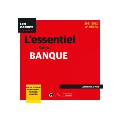 8 L'essentiel de la banque: Tout sur la banque, ses mécanismes, ses risques et son rôle (2021-2022) - Catherine Karyotis - Publicité 8 L'essentiel de la banque: Tout sur la banque, ses mécanismes, ses risques et son rôle (2021-2022) - Catherine Karyotis - Publicité