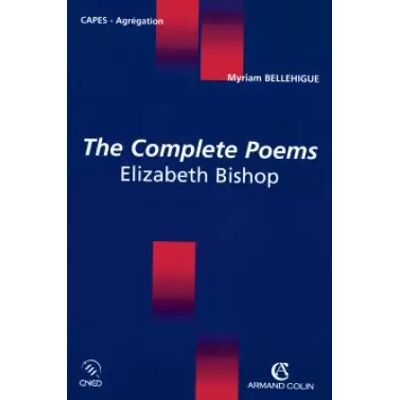 The Complete Poems, Elizabeth Bishop - Myriam Bellehigue - Publicité The Complete Poems, Elizabeth Bishop - Myriam Bellehigue - Publicité