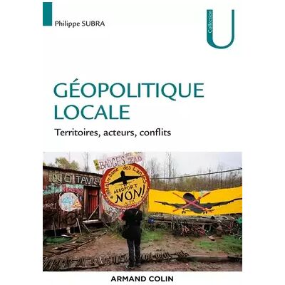 Illustrated Géopolitique locale - Territoires, acteurs, conflits: Territoires, acteurs, conflits - Philippe Subra - Publicité Illustrated Géopolitique locale - Territoires, acteurs, conflits: Territoires, acteurs, conflits - Philippe Subra - Publicité