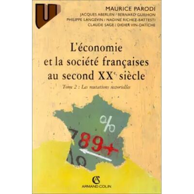 L'ECONOMIE ET LA SOCIETE FRANCAISE AU SECOND 20EME SIECLE. Tome 2, Les mutations sectorielles - Collectif, Maurice Parodi - Publicité L'ECONOMIE ET LA SOCIETE FRANCAISE AU SECOND 20EME SIECLE. Tome 2, Les mutations sectorielles - Collectif, Maurice Parodi - Publicité