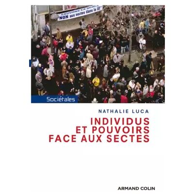 Individus et pouvoirs face aux sectes - Nathalie Luca - Publicité Individus et pouvoirs face aux sectes - Nathalie Luca - Publicité