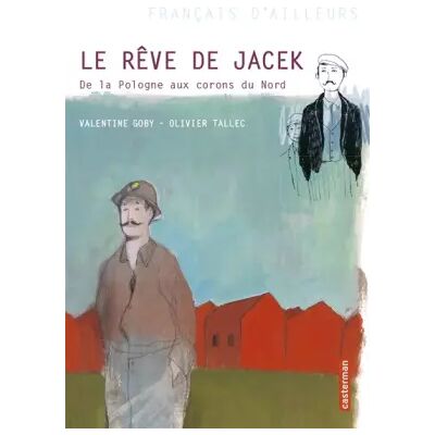 Illustrated Le rêve de Jacek: De la Pologne aux corons du Nord - Valentine Goby, Olivier Tallec - Publicité Illustrated Le rêve de Jacek: De la Pologne aux corons du Nord - Valentine Goby, Olivier Tallec - Publicité
