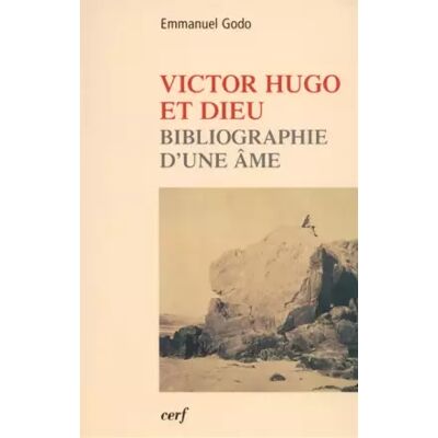 Victor Hugo et Dieu : Bibliographie d'une âme - Emmanuel Godo - Publicité Victor Hugo et Dieu : Bibliographie d'une âme - Emmanuel Godo - Publicité