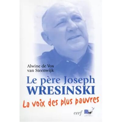 Le Père Joseph Wresinski - Alwine de Vos van Steenwijk - Publicité Le Père Joseph Wresinski - Alwine de Vos van Steenwijk - Publicité
