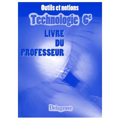Manuel de technologie, 6e, livre du professeur - Cliquet, Jean Gaigher - Publicité Manuel de technologie, 6e, livre du professeur - Cliquet, Jean Gaigher - Publicité