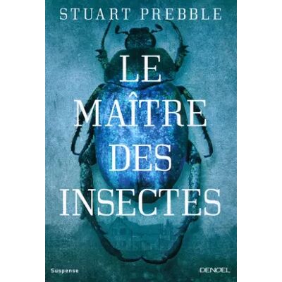 Denoël Le Maître des insectes - Stuart Prebble, Caroline Bouet - Publicité Denoël Le Maître des insectes - Stuart Prebble, Caroline Bouet - Publicité