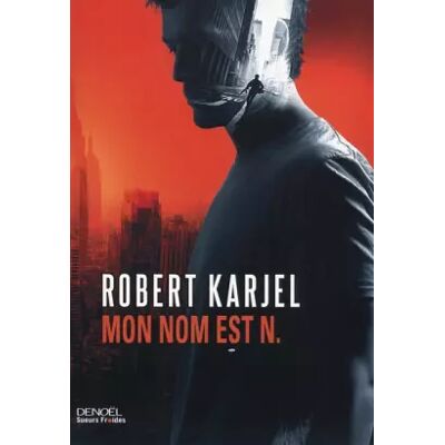 Mon nom est N. - Robert Karjel, Lucas Messmer - Publicité Mon nom est N. - Robert Karjel, Lucas Messmer - Publicité
