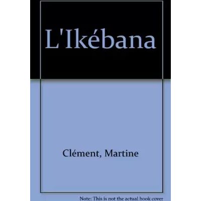 IKEBANA (Tome 1): L'art floral japonais - Martine Clément, Philippe Sollers - Publicité IKEBANA (Tome 1): L'art floral japonais - Martine Clément, Philippe Sollers - Publicité