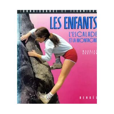 Les Enfants, l'escalade et la montagne - Maurice Gratton - Publicité Les Enfants, l'escalade et la montagne - Maurice Gratton - Publicité