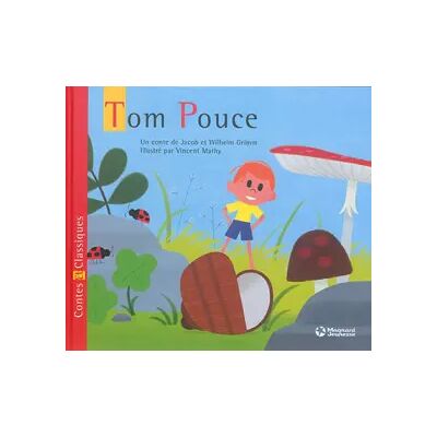 Tom Pouce - Contes et Classiques (2014) - Jacob et Wilhelm Grimm, Vincent Mathy - Publicité Tom Pouce - Contes et Classiques (2014) - Jacob et Wilhelm Grimm, Vincent Mathy - Publicité