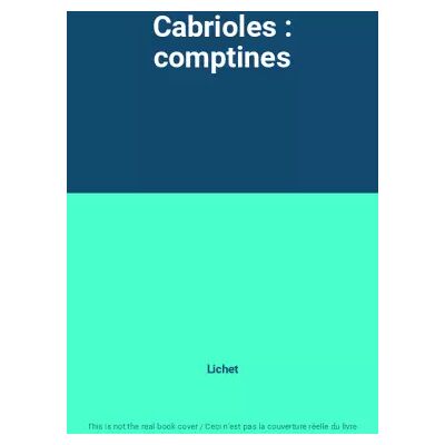 Cabrioles : comptines - Lichet - Publicité Cabrioles : comptines - Lichet - Publicité