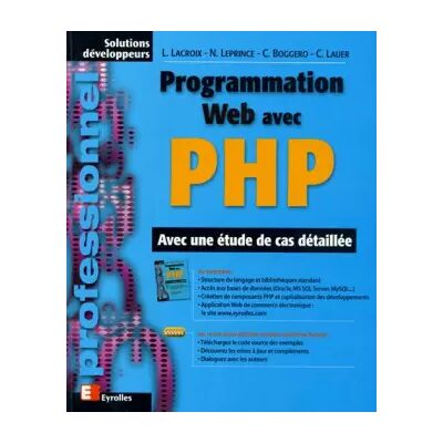 Programmation Web avec PHP. Avec une étude de cas détaillée - Laurent Lacroix, Nicolas Leprince, Christophe Boggero, Christophe Lauer - Publicité Programmation Web avec PHP. Avec une étude de cas détaillée - Laurent Lacroix, Nicolas Leprince, Christophe Boggero, Christophe Lauer - Publicité
