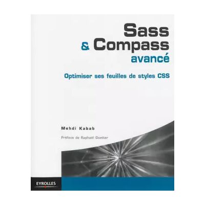 1 Sass et Compass avancé: Optimiser ses feuilles de styles CSS. - Mehdi Kabab - Publicité 1 Sass et Compass avancé: Optimiser ses feuilles de styles CSS. - Mehdi Kabab - Publicité