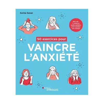 Illustrated 50 exercices pour vaincre l'anxiété: Inclus : 5 séances audio guidées pour apaiser son mental - Karine Danan - Publicité Illustrated 50 exercices pour vaincre l'anxiété: Inclus : 5 séances audio guidées pour apaiser son mental - Karine Danan - Publicité