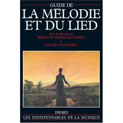 Guide de la mélodie et du Lied - Collectif, Brigitte François-Sappey, Gilles Cantagrel - Publicité Guide de la mélodie et du Lied - Collectif, Brigitte François-Sappey, Gilles Cantagrel - Publicité
