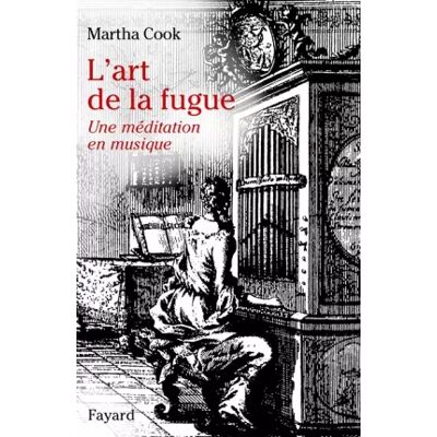 L'art de la fugue: Une méditation en musique - Martha Cook - Publicité L'art de la fugue: Une méditation en musique - Martha Cook - Publicité