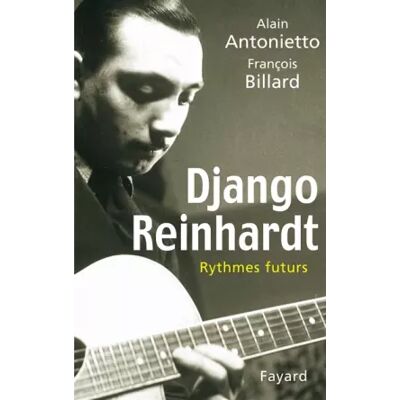 Nouvelle Django Reinhardt - Alain Antonietto, François Billard - Publicité Nouvelle Django Reinhardt - Alain Antonietto, François Billard - Publicité