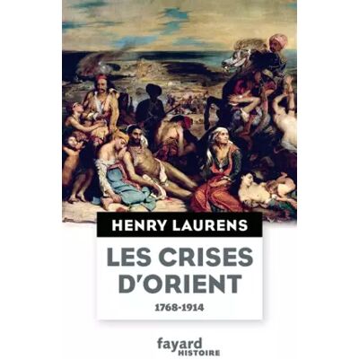 Les crises d'Orient - Henry Laurens - Publicité Les crises d'Orient - Henry Laurens - Publicité