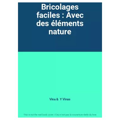 Fleurus Bricolages faciles : Avec des éléments nature - Vina, Y Vinas - Publicité Fleurus Bricolages faciles : Avec des éléments nature - Vina, Y Vinas - Publicité