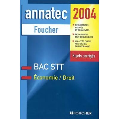 Nouvelle Annatec Foucher : Économie - Droit, Bac STT - Odile Messonnet, Michel Lévêque - Publicité Nouvelle Annatec Foucher : Économie - Droit, Bac STT - Odile Messonnet, Michel Lévêque - Publicité