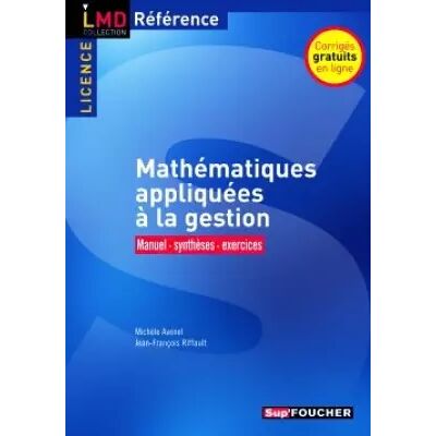 Mathématiques appliquées à la gestion: Manuel, synthèses, exercices - Michèle Avenel, Jean-François Riffaut - Publicité Mathématiques appliquées à la gestion: Manuel, synthèses, exercices - Michèle Avenel, Jean-François Riffaut - Publicité