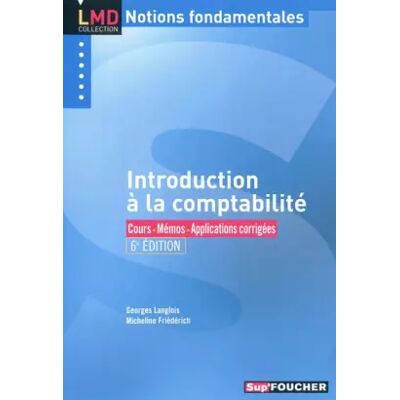Introduction à la comptabilité 6e édition - Micheline Friédérich, Georges Langlois - Publicité Introduction à la comptabilité 6e édition - Micheline Friédérich, Georges Langlois - Publicité