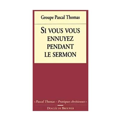 Desclée De Brouwer Si vous vous ennuyez pendant le sermon - Groupe Thomas Pascal - Publicité Desclée De Brouwer Si vous vous ennuyez pendant le sermon - Groupe Thomas Pascal - Publicité