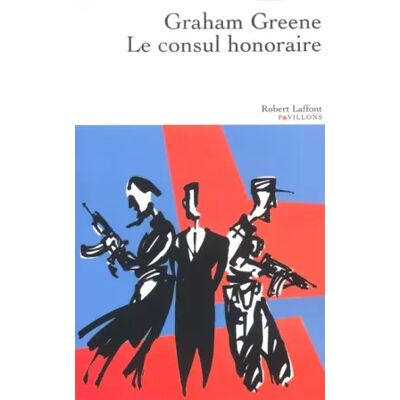 Nouvelle Le Consul honoraire - Graham Greene, Georges Belmont, Hortense Chabrier - Publicité Nouvelle Le Consul honoraire - Graham Greene, Georges Belmont, Hortense Chabrier - Publicité