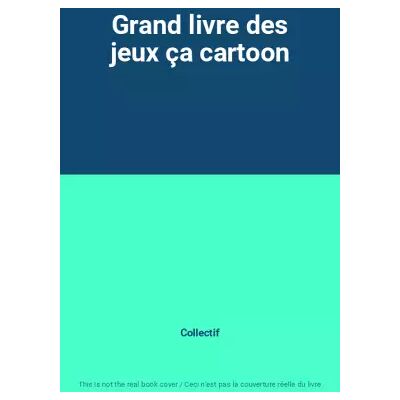 Grand livre des jeux ça cartoon - Collectif - Publicité Grand livre des jeux ça cartoon - Collectif - Publicité