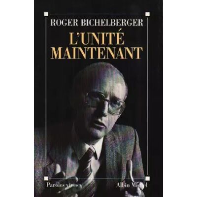 Albin Michel L'unité maintenant : Le cri d'un chrétien - Roger Bichelberger - Publicité Albin Michel L'unité maintenant : Le cri d'un chrétien - Roger Bichelberger - Publicité