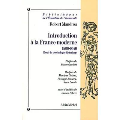 Nouv. éd. en poche rev. et augm Introduction à la France moderne, 1500-1640 : Essai de psychologie historique, nouvelle édition - Robert Mandrou - Publicité Nouv. éd. en poche rev. et augm Introduction à la France moderne, 1500-1640 : Essai de psychologie historique, nouvelle édition - Robert Mandrou - Publicité