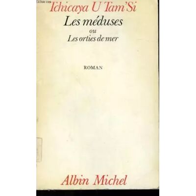 ALBIN MICHEL Les Méduses ou les Orties de mer - U Tam Si Tchicaya - Publicité ALBIN MICHEL Les Méduses ou les Orties de mer - U Tam Si Tchicaya - Publicité