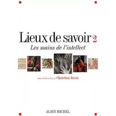 Lieux de savoir - tome 2: Les mains de l'intellect - Christian Jacob - Publicité Lieux de savoir - tome 2: Les mains de l'intellect - Christian Jacob - Publicité