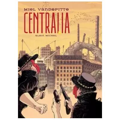 Illustrated Centralia - Miel Vandepitte, Miel Vandepitte, Daniel Cunin - Publicité Illustrated Centralia - Miel Vandepitte, Miel Vandepitte, Daniel Cunin - Publicité